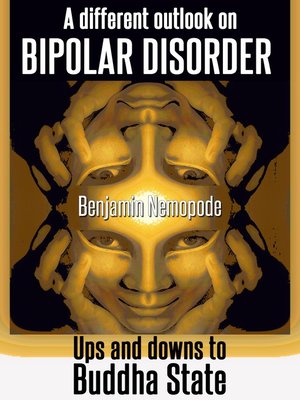 cover image of A Different Outlook On Bipolar Disorder [Ups and Downs to Buddha State]
